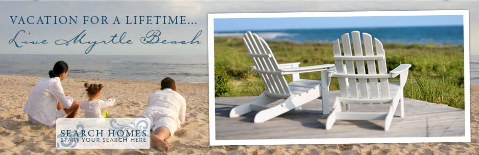 Vacation For A Lifetime... Live Myrtle Beach